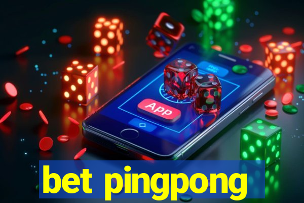 bet pingpong